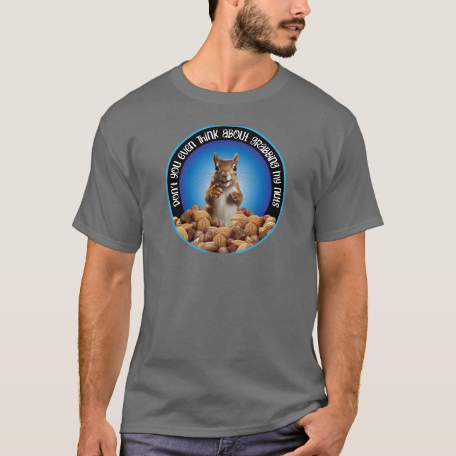 Don't Grab My Nuts - funny squirrel T-Shirt (Front)