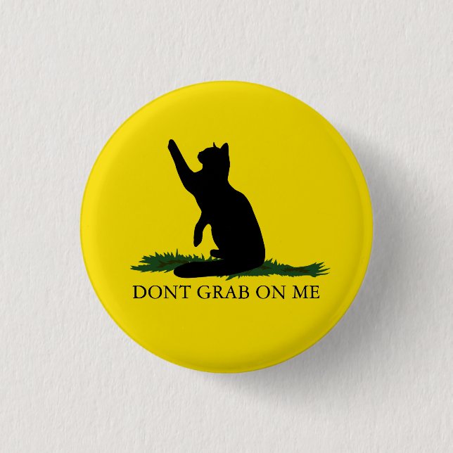 Don't Grab The Kitty Pinback Button (Front)