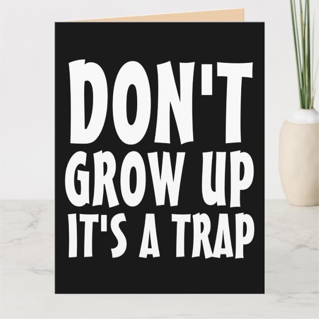 DON'T GROW UP FUNNY BIG BIRTHDAY CARDS (Front)