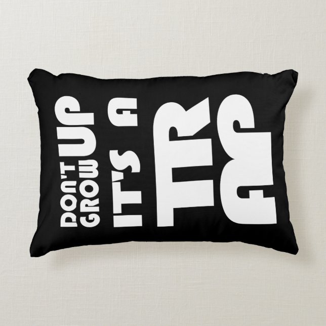 Dont Grow Up Its A Trap Accent Pillow (Front)