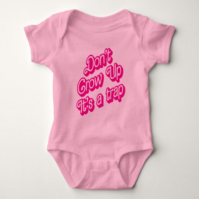"Don't grow up, it's a trap" Baby Bodysuit (Front)