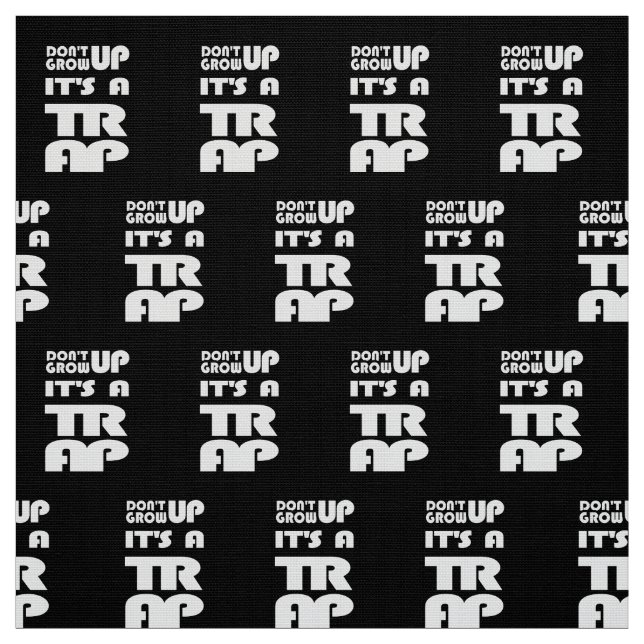 Dont Grow Up Its A Trap Fabric (Swatch)