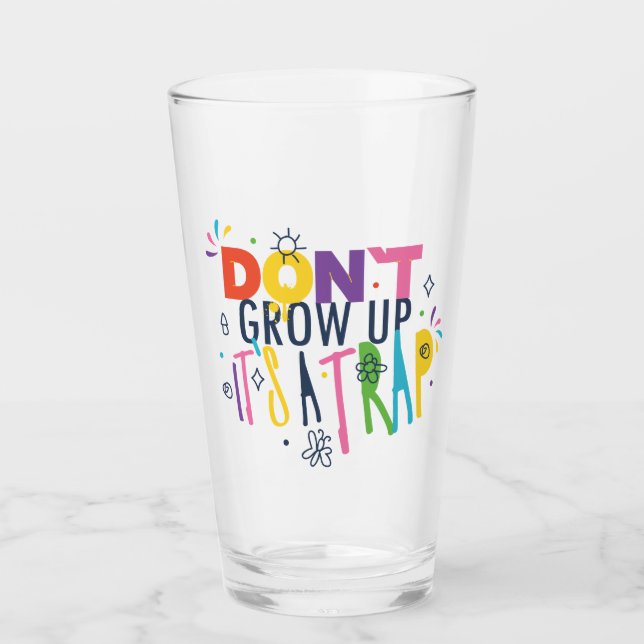 Don't Grow Up It's A Trap Glass (Front)