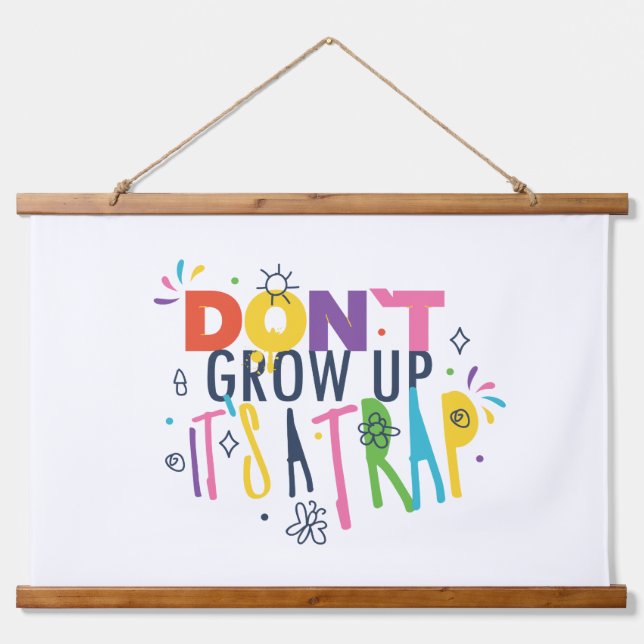 Don't Grow Up It's A Trap Hanging Tapestry (Front)