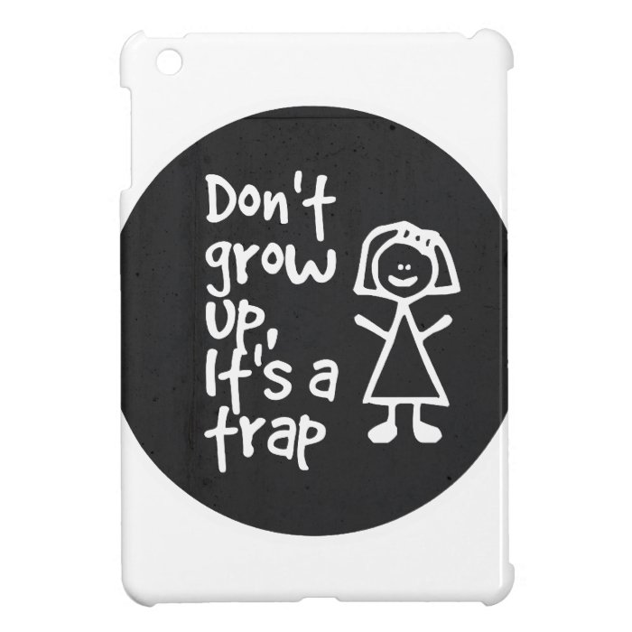 Don't grow up, It's a trap iPad Mini Covers