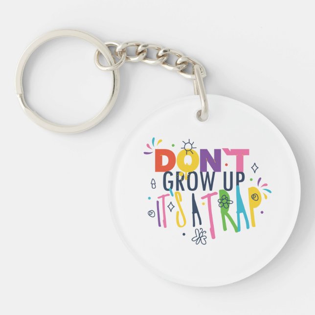 Don't Grow Up It's A Trap Keychain (Front)