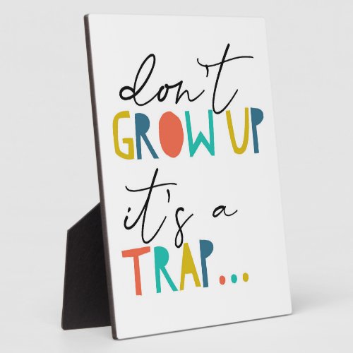 Dont Grow Up its a Trap Kids Room Sign  Plaque