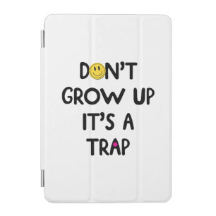 Don't grow up, it's a trap! Mug iPad Mini Cover
