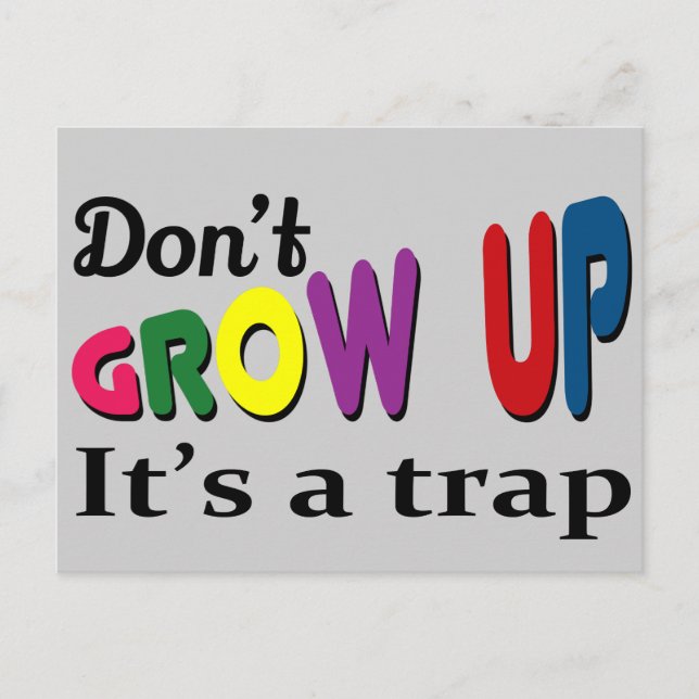 Don't grow up it's a trap postcard (Front)