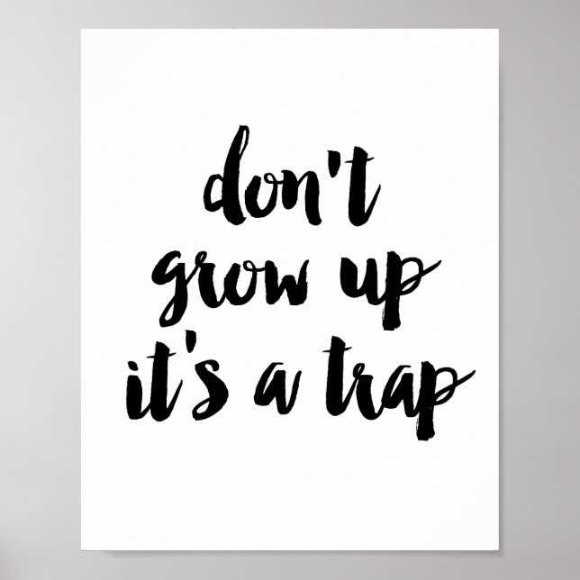 Don't grow up it's a trap poster (Front)