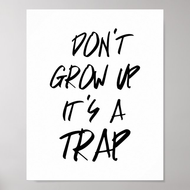 Don't Grow Up It's A Trap Poster (Front)