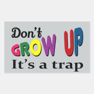 Don't grow up it's a trap rectangular sticker