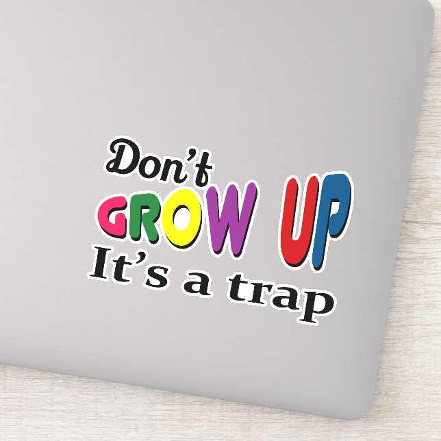 Don't grow up it's a trap sticker (Detail)