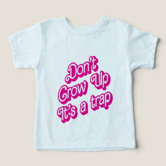 "Don't grow up, it's a trap" Toddler T-shirt