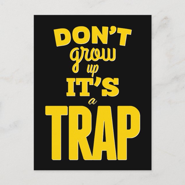 Don't grow up it's a trap! Typography Postcard (Front)