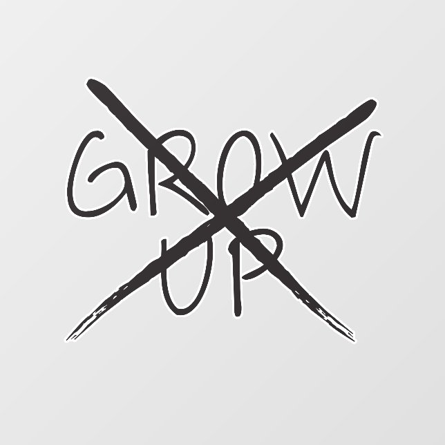 Don't Grow Up!   Wall Decal (Front)