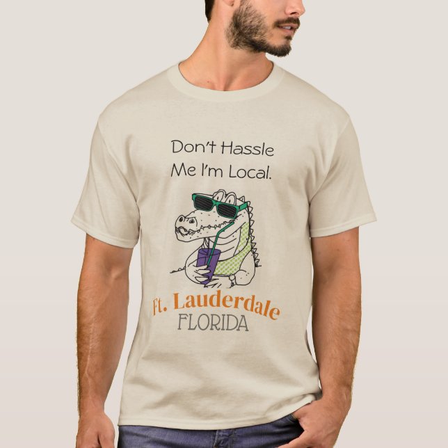 "Don't Hassle Me I'm Local", Ft. Lauderdale Gator T-Shirt (Front)