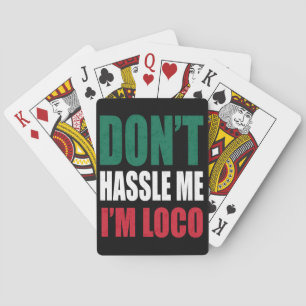 Dont Hassle Me Im Loco Bicycle® Playing Cards