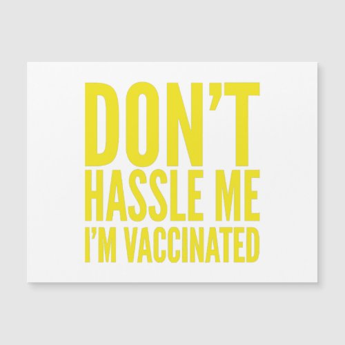 DONT HASSLE ME IM VACCINATED 