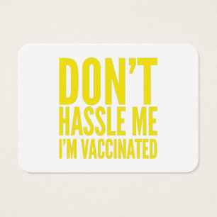 DON'T HASSLE ME I'M VACCINATED