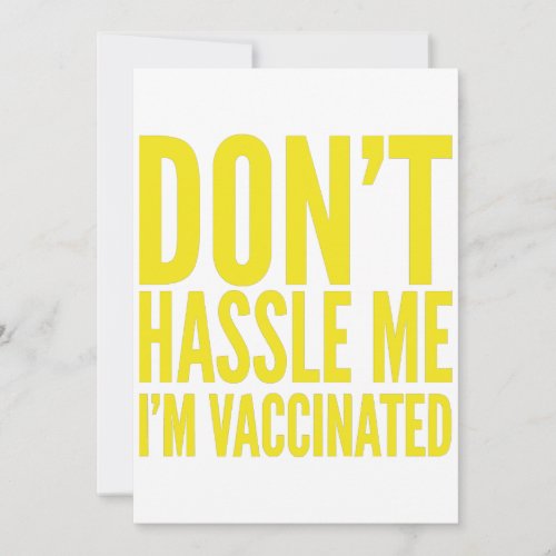 DONT HASSLE ME IM VACCINATED  INVITATION