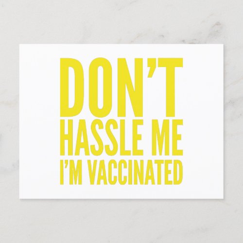 DONT HASSLE ME IM VACCINATED  POSTCARD