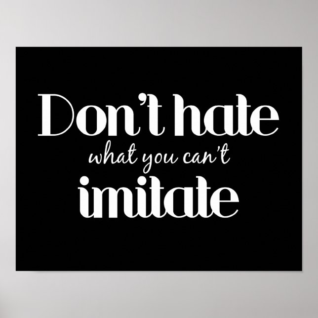 Dont Hate $24.95 Graphic Art Wall Poster (Front)