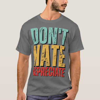 DonT Hate Depreciate Funny Accounting Cpa T-Shirt