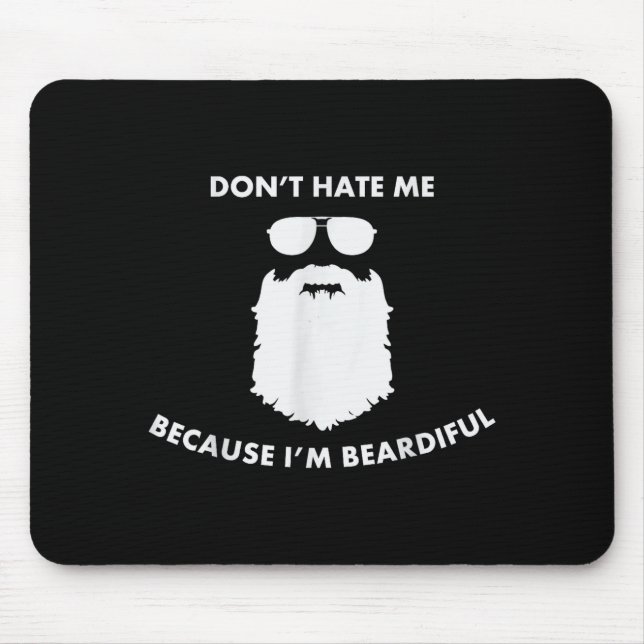 Don't Hate Me Because I'm Beardiful Shirt For Bear Mouse Pad (Front)