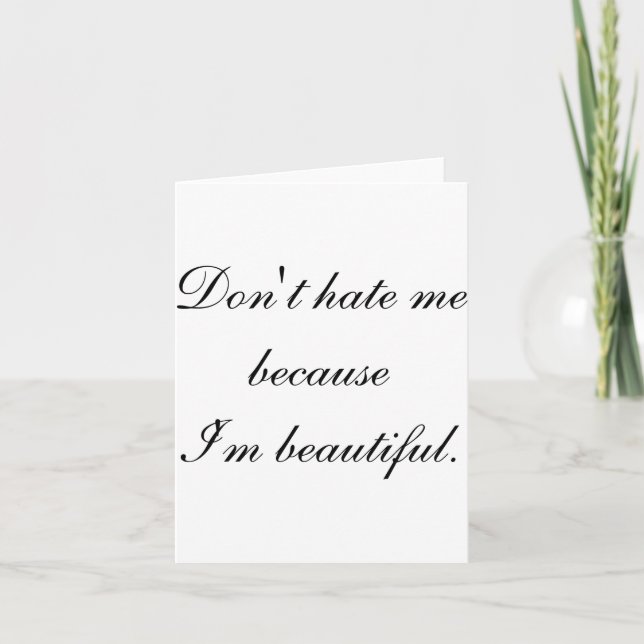 Dont Hate Me Because Im Beautiful  Card (Front)