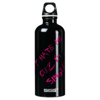 Don't HATE ME cuz I'm SINGLE! Aluminum Water Bottle