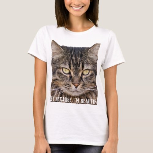 Dont Hate me Just because I am Beautiful T_Shirt