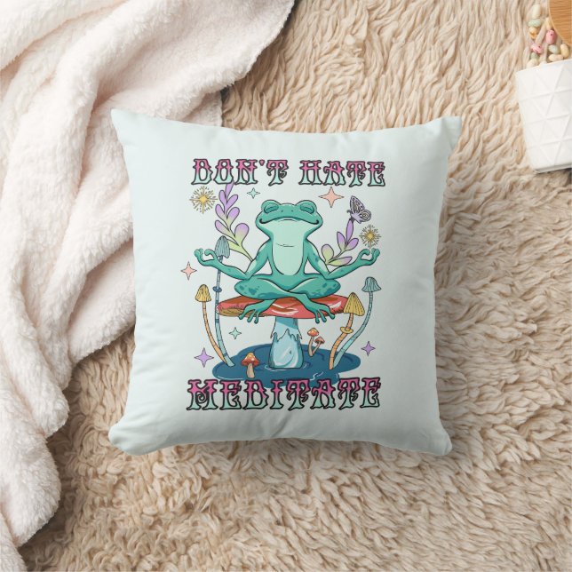 Don't Hate, Meditate Throw Pillow (Blanket)
