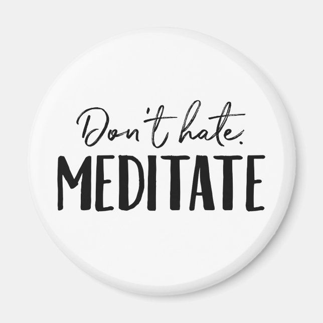 Don't Hate Meditate Typography Magnet (Front)