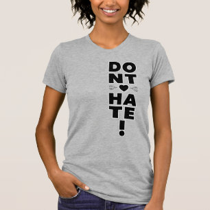 Don't Hate on Light Colored T-Shirt