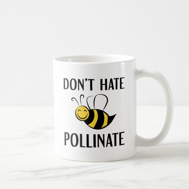 Don't Hate Pollinate Coffee Mug (Right)