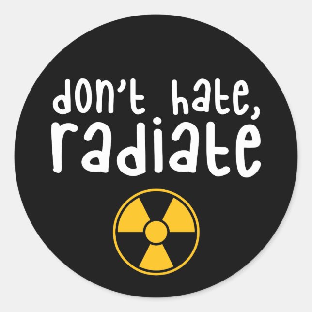 Don't Hate Radiate - Radiology Tech Classic Round Sticker (Front)