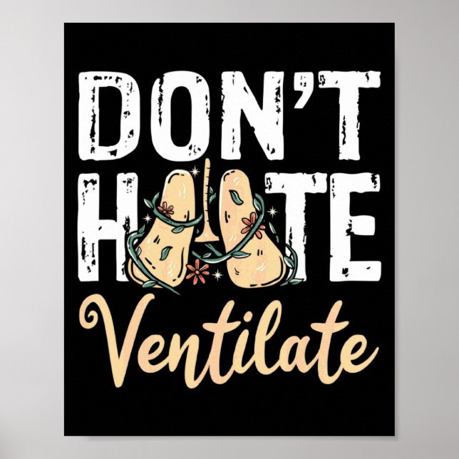 Dont Hate Ventilate Resratory Therast Pulmono _2  Poster (Front)