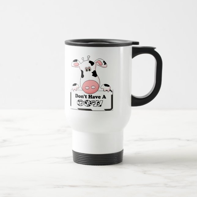 Don't Have a Cow Travel Mug (Right)