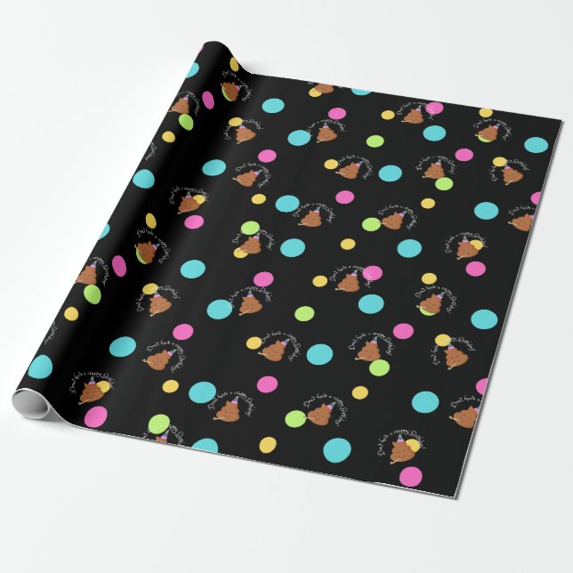 Don't Have A Crappy Birthday Wrapping Paper - Roll (Unrolled)