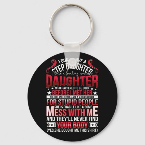 Dont Have A Step Daughter I Have Awesome Daughter Keychain