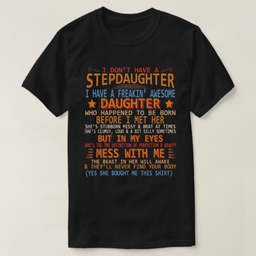 Dont Have A Stepdaughter I have Stubborn Daughter T_Shirt