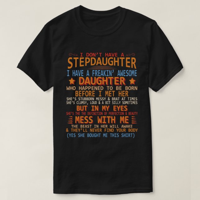 Don't Have A Stepdaughter I have Stubborn Daughter T-Shirt (Design Front)