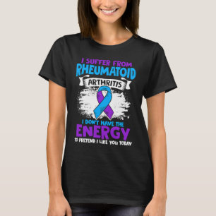 Don't Have Energy Ribbon Rheumatoid Arthritis Awar T-Shirt