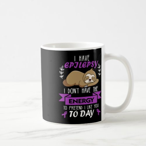 Dont Have Energy To Pretend Epilepsy Awareness La Coffee Mug