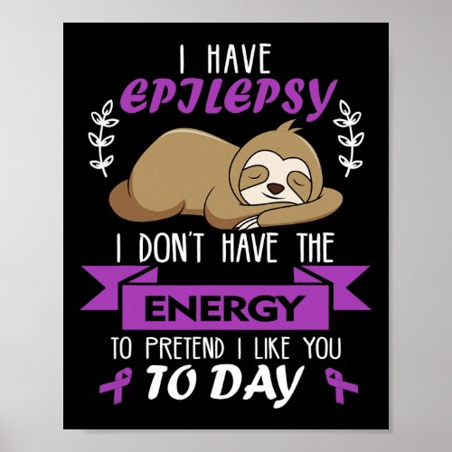 Dont Have Energy To Pretend Epilepsy Awareness La Poster