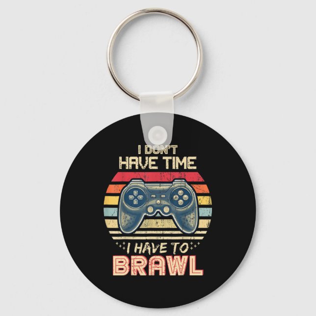 Don't Have Time I Have To Brawl Showdown Stars  Keychain (Front)