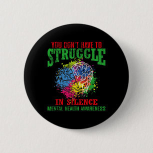 Dont Have To Struggle In Silence Mental Health Awa Button