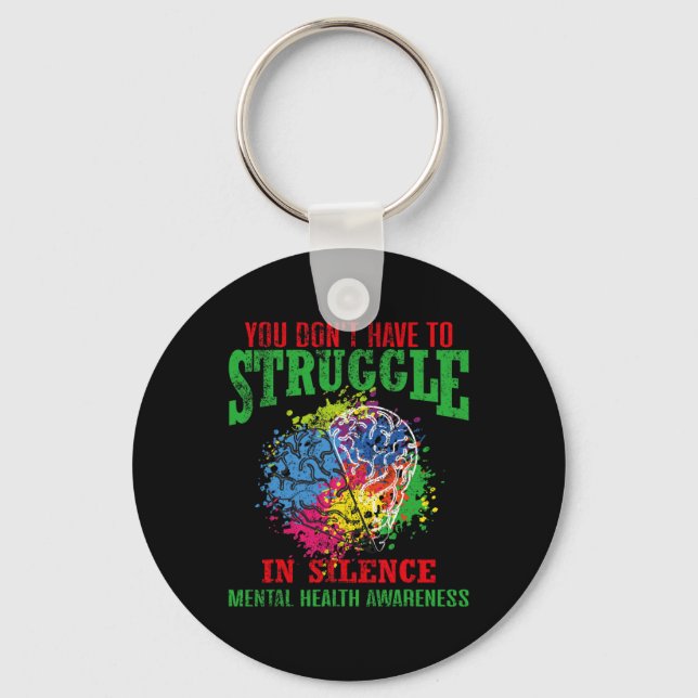 Dont Have To Struggle In Silence Mental Health Awa Keychain (Front)