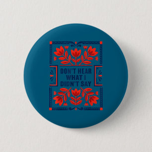 Don't hear what i didn't say autism awareness button